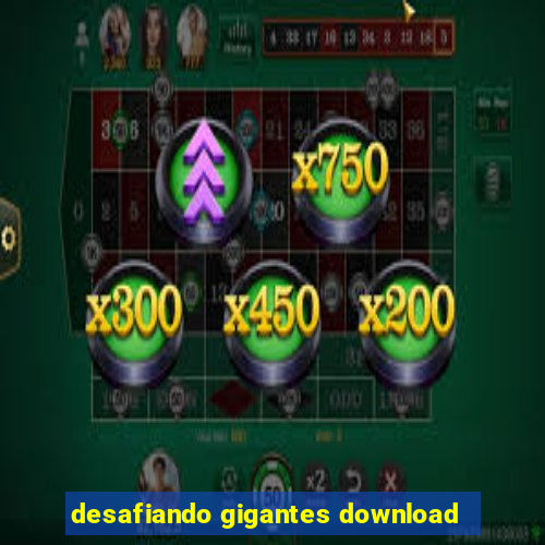 desafiando gigantes download